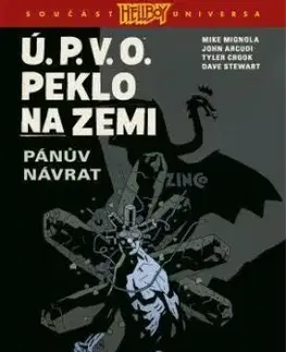Ú.P.V.O. Peklo na zemi 6: Pánův návrat - Mike Mignola, John Arcudi