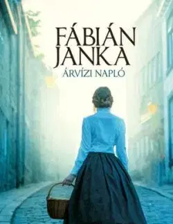 Árvízi napló - Janka Fábián