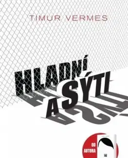 Hladní a sýti - Timur Vermes, Svetlana Žuchová