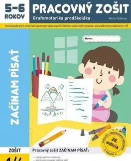 Začínam písať - pracovný zošit 1/4 5-6 ročných - Mária Tašková