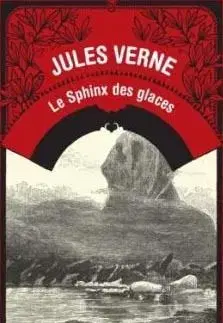 Le Sphinx des Glaces - Jules Verne