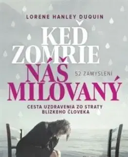 Keď zomrie náš milovaný - Lorene Hanley Duquin