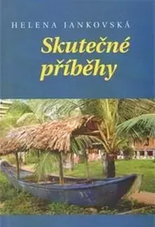 Skutečné příběhy - Helena Jankovská