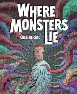 Where Monsters Lie Volume 2: CULL-DE-SAC - Kyle Starks
