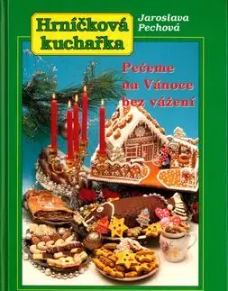 Pečeme na Vánoce bez vážení - Jaroslava Pechová