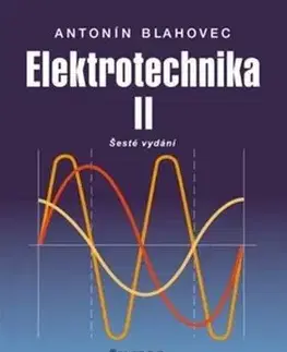 Elektrotechnika II 6. vydání - Antonín Blahovec