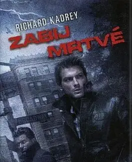 Zabij mrtvé - Richard Kadrey