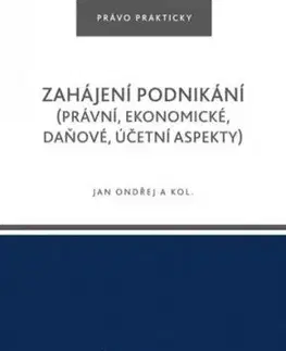 Zahájení podnikání (právní, ekonomické, daňové, účetní aspekty) - Ondřej Jan