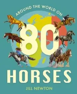 Around the World On 80 Horses - Jill Newton