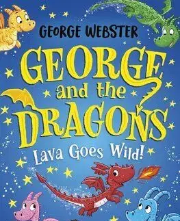 George and the Dragons: Lava Goes Wild! - George Webster, Helen Harvey, Tim Budgen