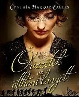 Őrizzétek az otthoni lángot - Cynthia Harrod-Eagles