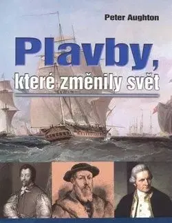 Plavby, které změnily svět - Peter Aughton