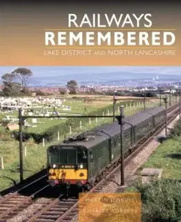 Railways Remembered: Lake District and North Lancashire - Charles Roberts, Martin Jenkins