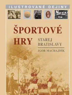 Športové hry starej Bratislavy - I. Machajdik