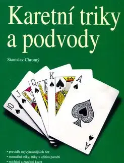 Karetní triky a podvody - Stanislav Chromý
