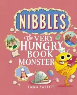 Nibbles: The Very Hungry Book Monster - Emma Yarlettová
