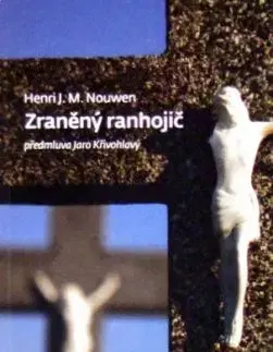 Zraněný ranhojič - Henri J.M. Nouwen