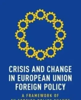 Crisis and Change in European Union Foreign Policy - Nikki Ikani