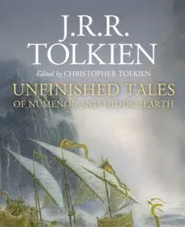 Unfinished Tales Illustrated Edition - John Ronald Reuel Tolkien
