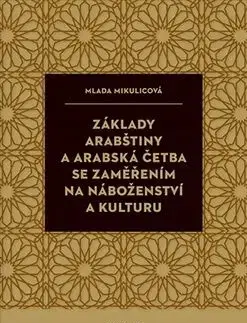Základy arabštiny a arabská četba se zaměřením na náboženství a kulturu - Mlada Mikulícová
