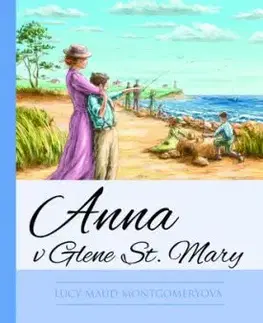 Anna zo Zeleného domu 7: Anna v Glene St. Mary, 4. vydanie - Lucy Maud Montgomery