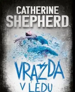 Vražda v ledu - Catherine Shepherdová