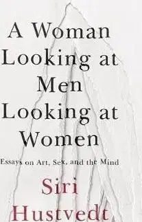 A Woman Looking at Men Looking at Women - Siri Hustvedtová