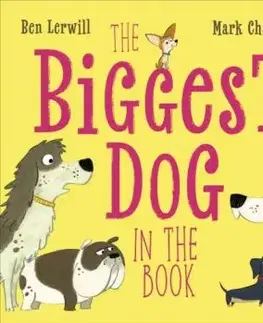 The Biggest Dog in the Book - Ben Lerwill