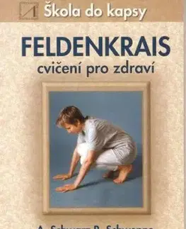 Feldenkrais-cvičení pro zdraví - Aljoscha A. Schwarz