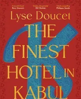 The Finest Hotel in Kabul - Lyse Doucet