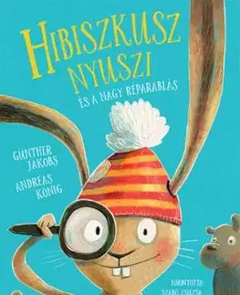 Hibiszkusz nyuszi és a nagy réparablás - Andreas König