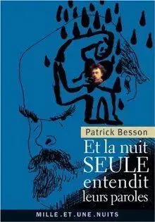 Et la Nuit Seule Entendit - Patrick Besson