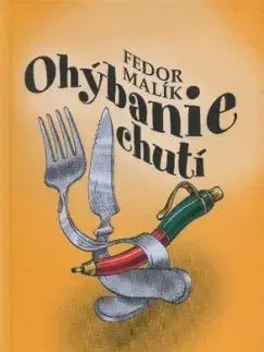 Ohýbanie chutí - Fedor Malík