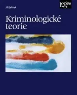 Kriminologické teorie - Jiří Jelínek