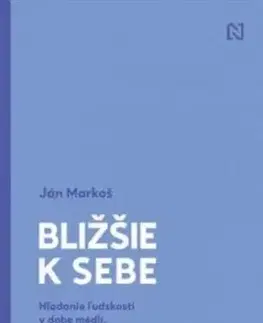 Bližšie k sebe - Ján Markoš