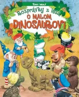 Rozprávky z lesa - o malom dinosaurovi - Tony Wolf