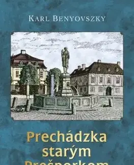 Prechádzka starým Prešporkom, 3. vydanie - Karl Benyovszky