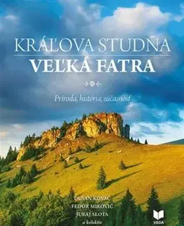 Kráľova studňa - Veľká Fatra - Dušan Kováč, Fedor Mikovič, Juraj Slota