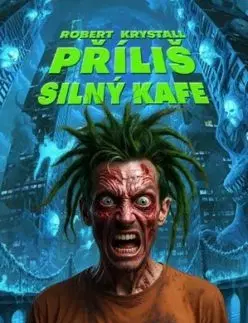 Příliš silný kafe - Robert Krystall