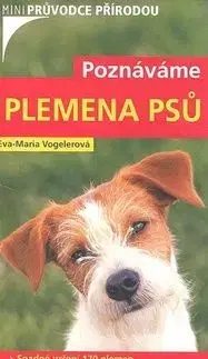 Poznáváme plemena psů - Eva-Maria Vogelerová