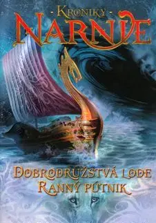 Dobrodružstvá lode Ranný pútnik - Kroniky Narnie - C.S. Lewis