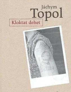Kloktat dehet - Jáchym Topol