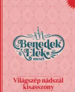 Világszép Nádszál kisasszony - Elek Benedek