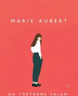 Ha történne valami - Marie Aubert
