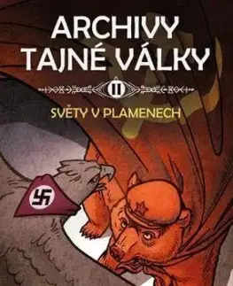 Archivy tajné války II: Světy v plamenech - Tomáš Bandžuch, Marek Skřipský