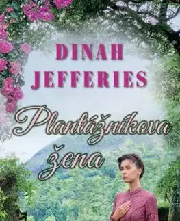 Plantážníkova žena - Dinah Jefferies