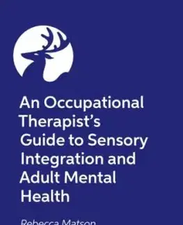 An Occupational Therapist’s Guide to Sensory Integration and Adult Mental Health - Rebecca Matson