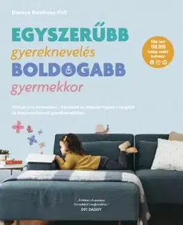 Egyszerűbb gyereknevelés - boldogabb gyermekkor - Denaye Barahona