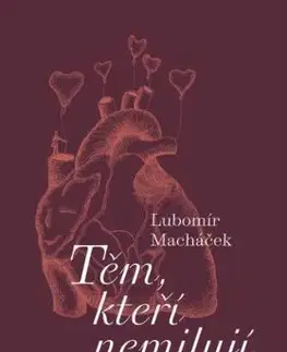 Těm, kteří nemilují - Lubomír Macháček, Barbora Pejšková
