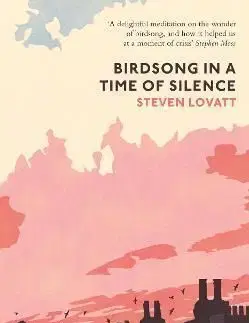 Birdsong in a Time of Silence - Steven Lovatt